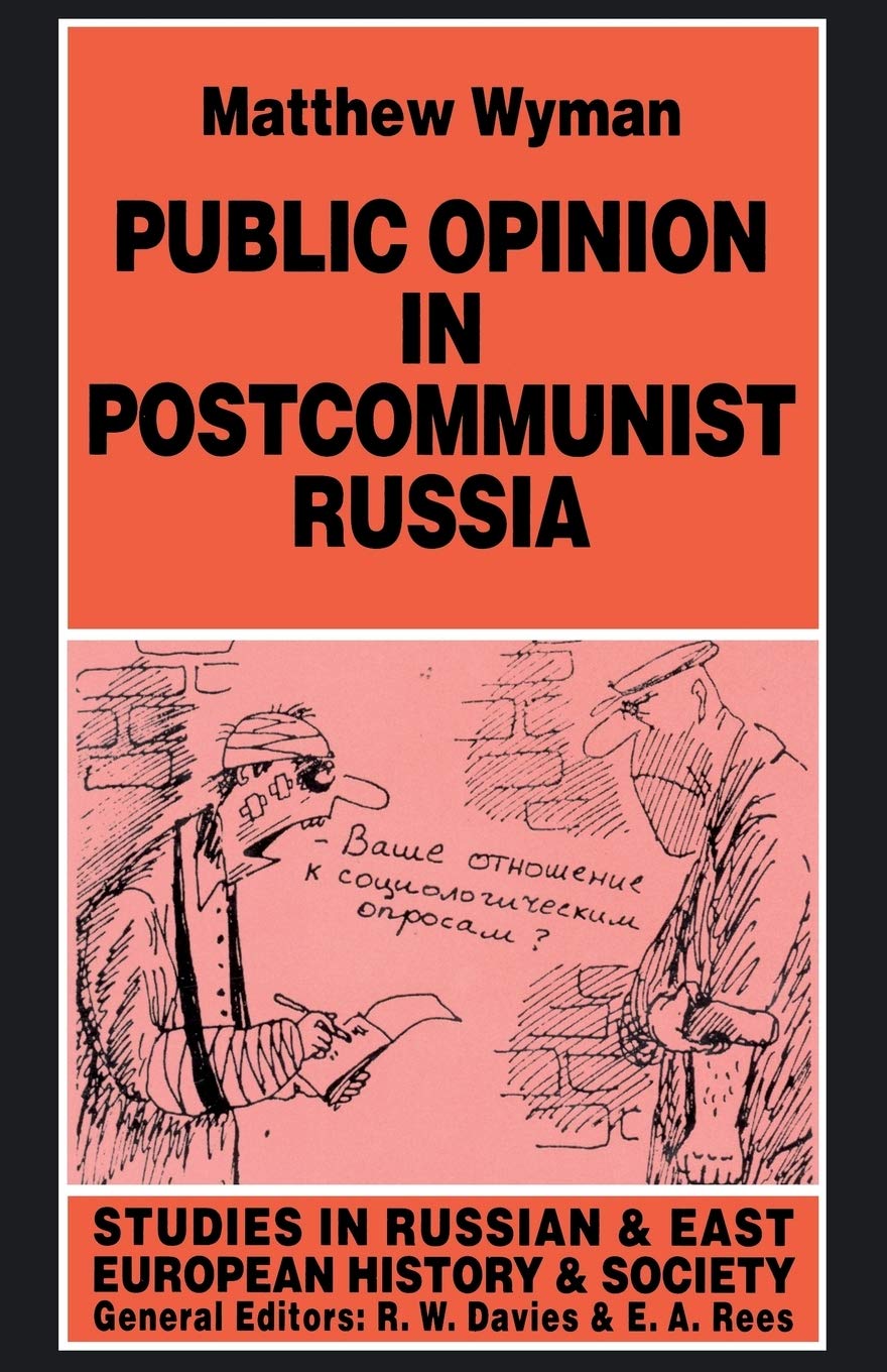 Public Opinion in Postcommunist Russia (Studies in Russian and East European History and Society) Law