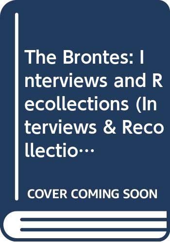 The Brontes: Interviews and Recollections (Interviews & Recollections S.) Contemporary literature