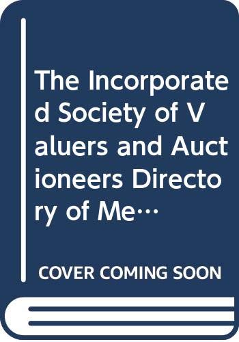 The Incorporated Society of Valuers and Auctioneers Directory of Members and Member Firms 1996-97 Business, Finance & Career