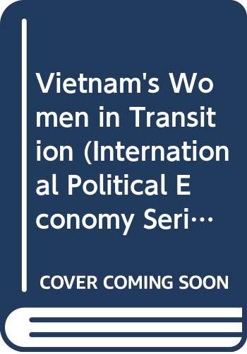 Vietnam's Women in Transition (Macmillan International Political Economy S.) Books
