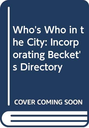 Incorporating Becket's Directory (Who's Who in the City) Business, Finance & Career