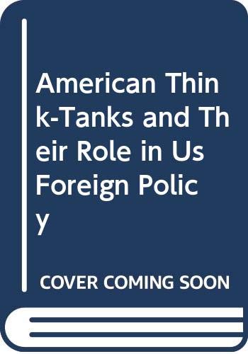American Think-tanks and Their Role in US Foreign Policy Social Sciences