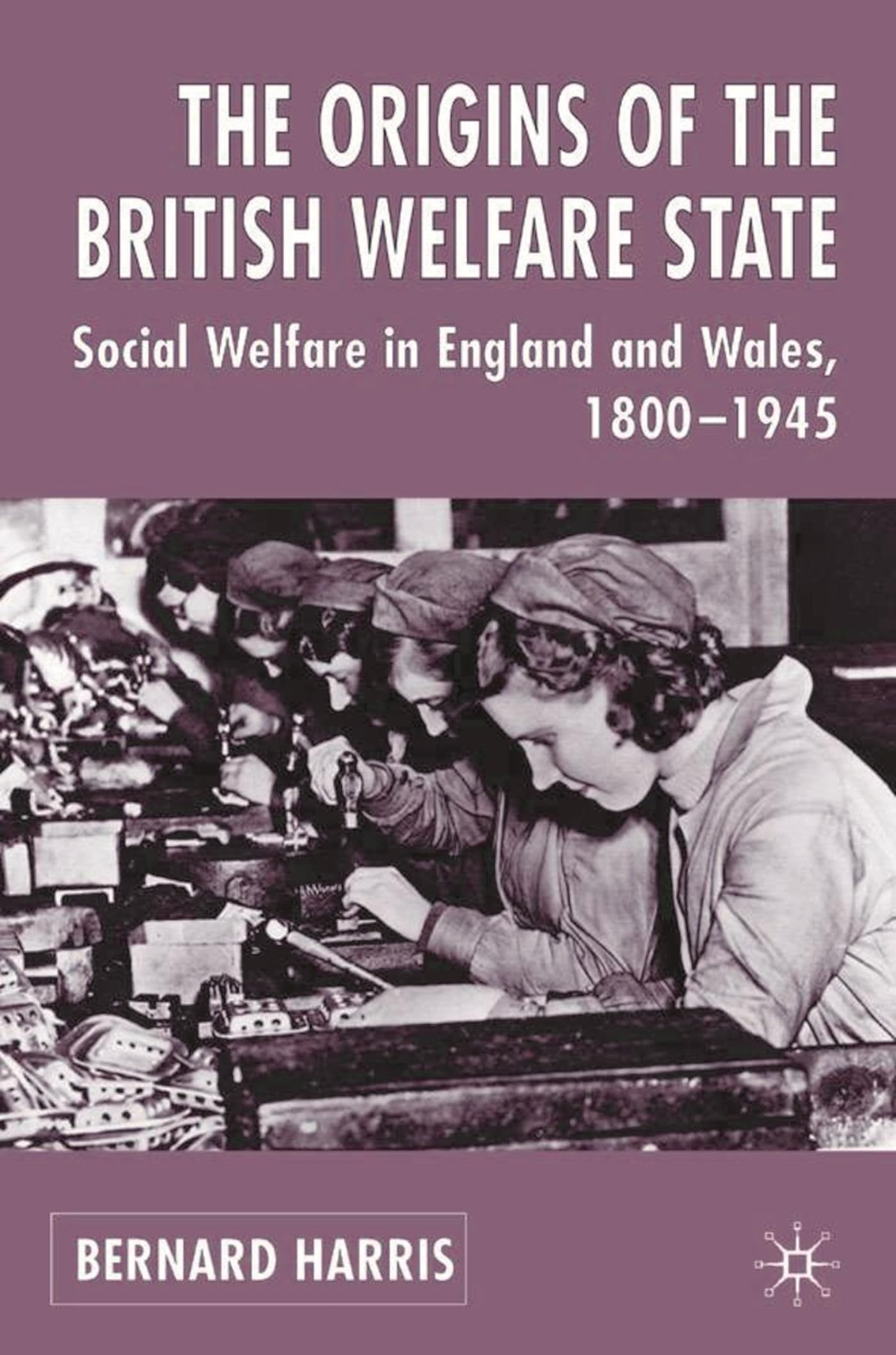 The Origins of the British Welfare State Law