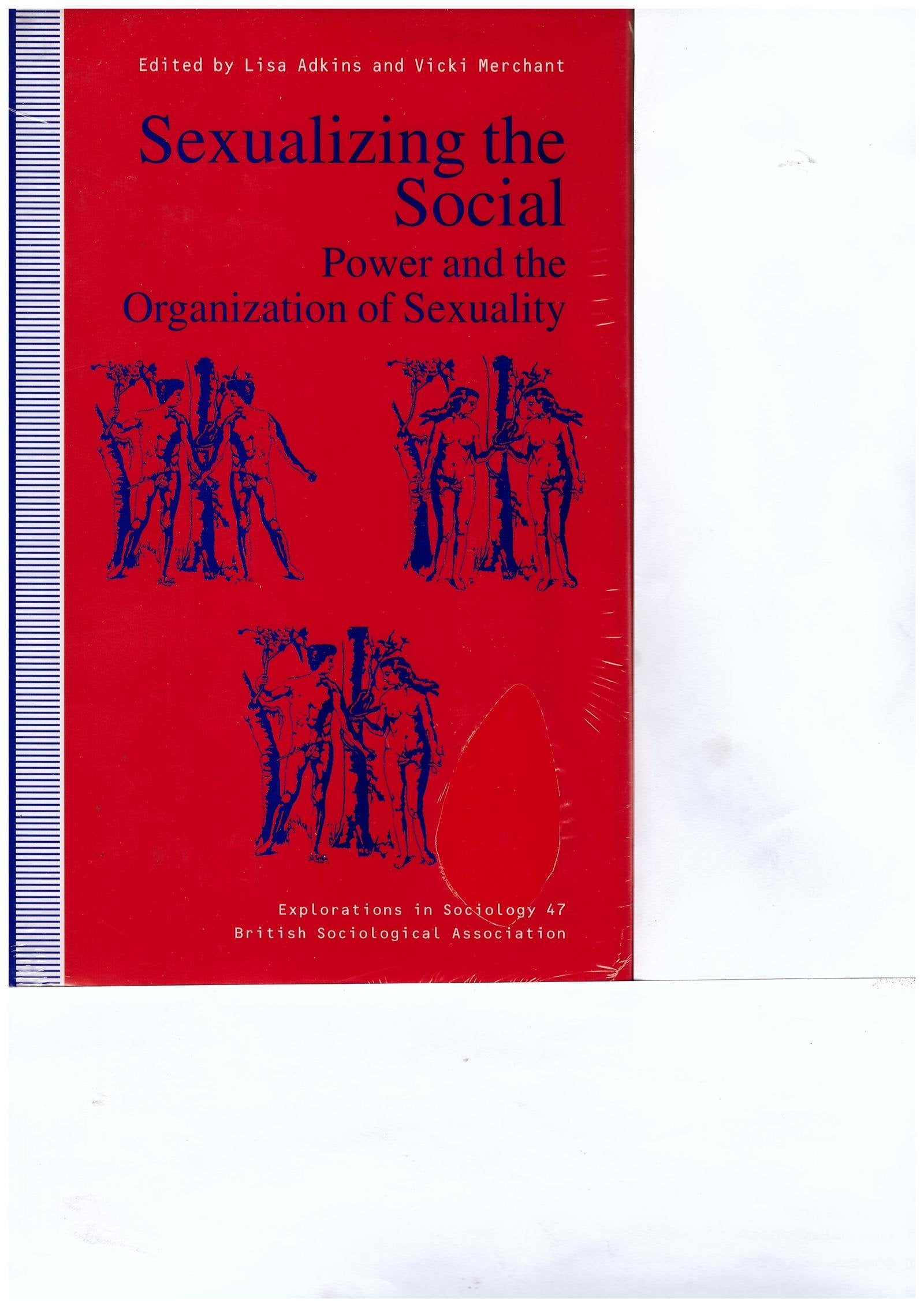 Sexualizing the Social: Power and the Organization of Sexuality (Explorations in Sociology) General education