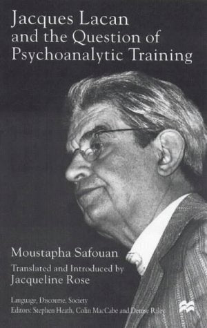 Jacques Lacan and the Question of Psychoanalytic Training book