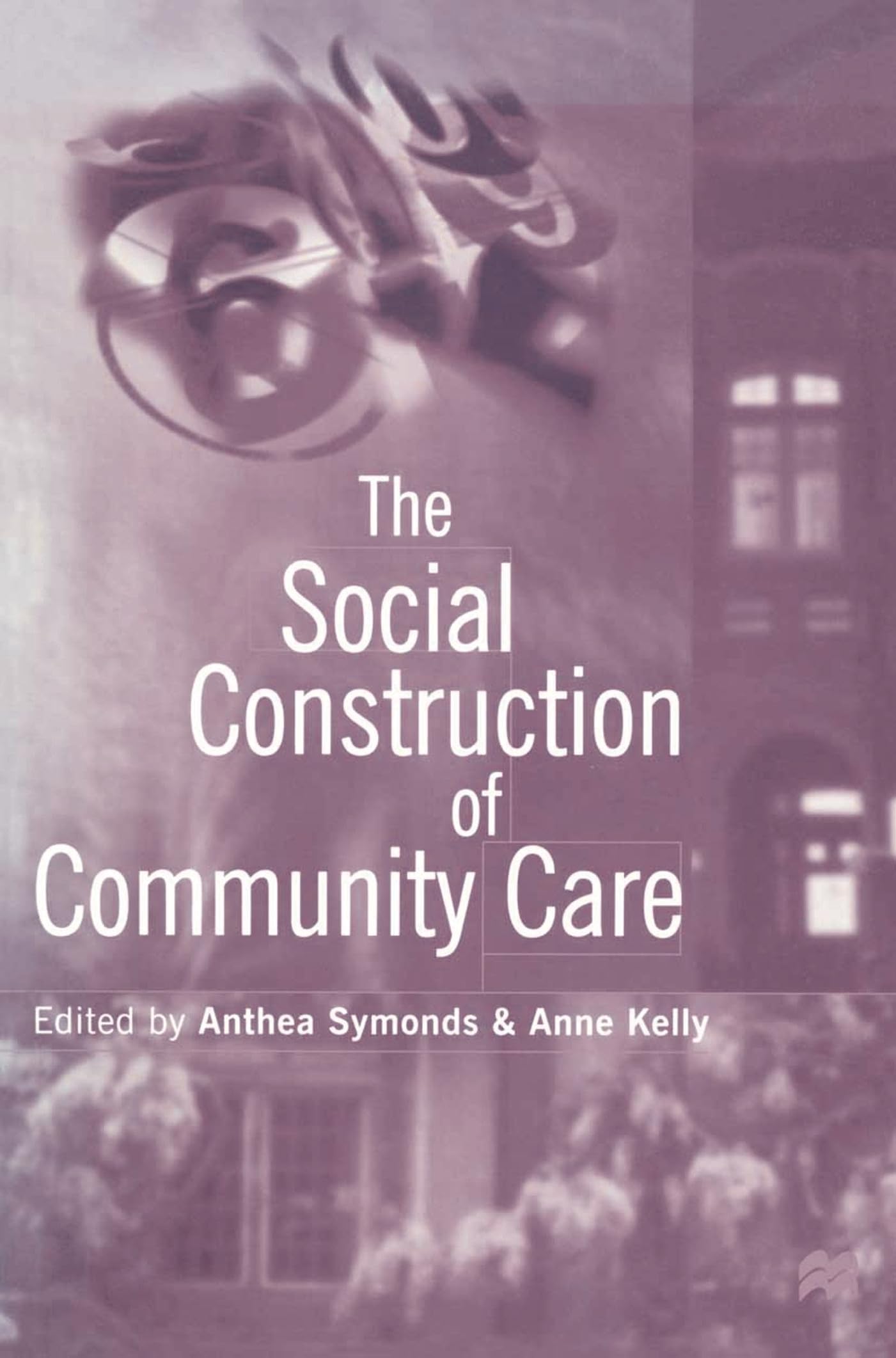 The Social Construction of Community Care Medicine