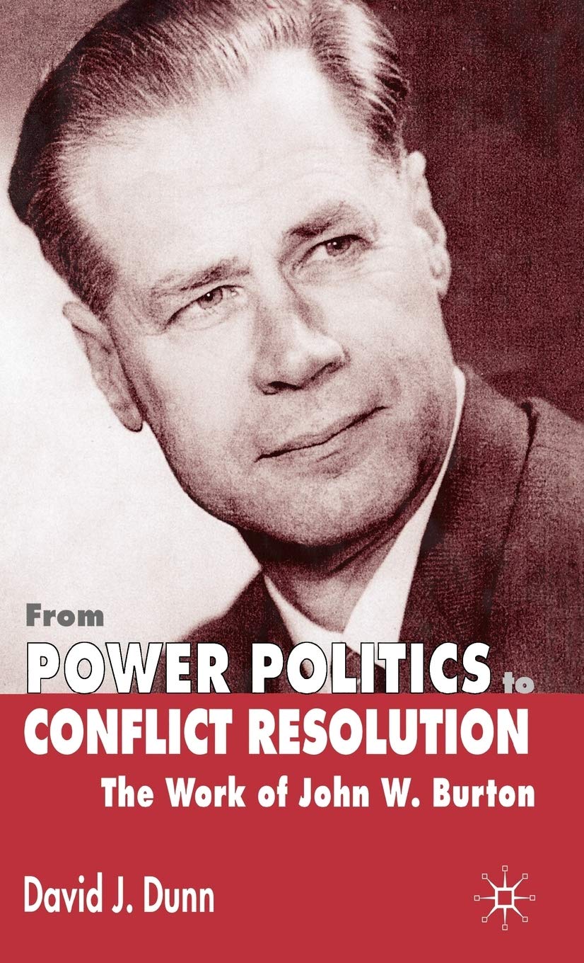 From Power Politics to Conflict Resolution: The Work of John W. Burton Law