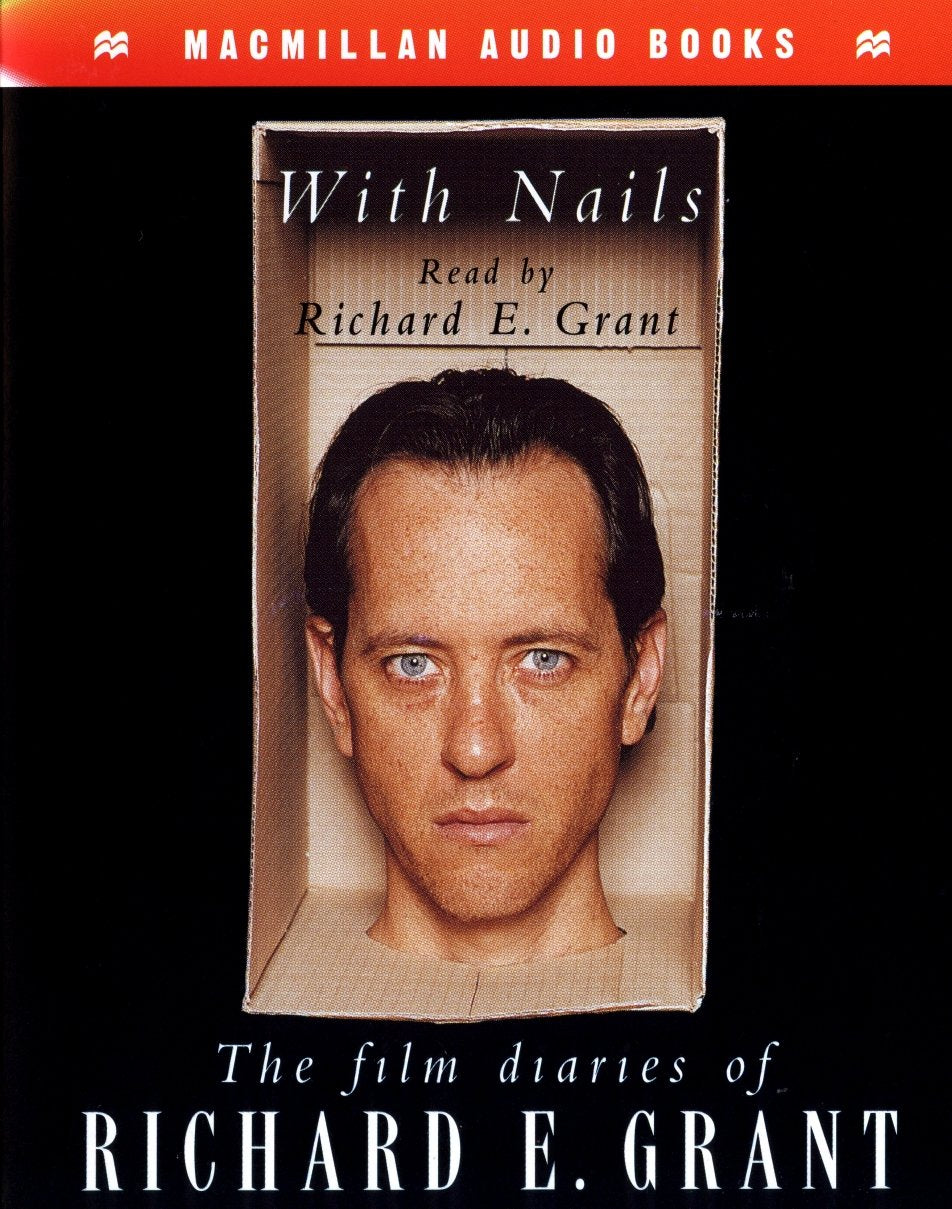 With Nails: The Film Diaries of Richard E.Grant Memories