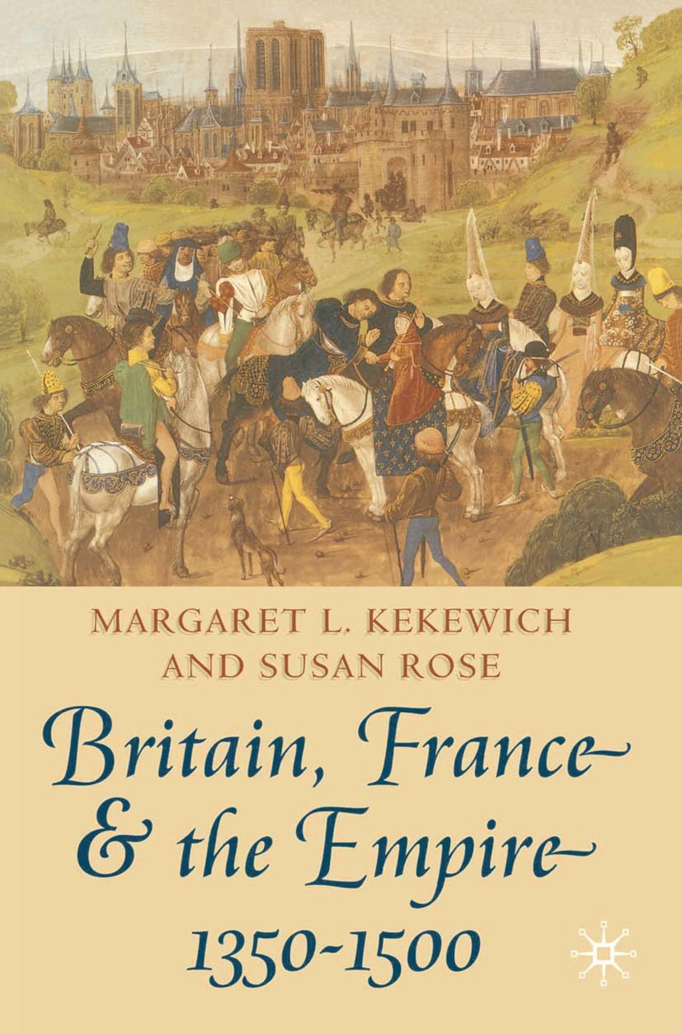Britain, France and the Empire, 1350-1500 Politics & History