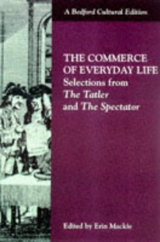 Commerce of Everyday Life: Selections from the Tatler and the Spectator (Bedford Cultural Editions) General education