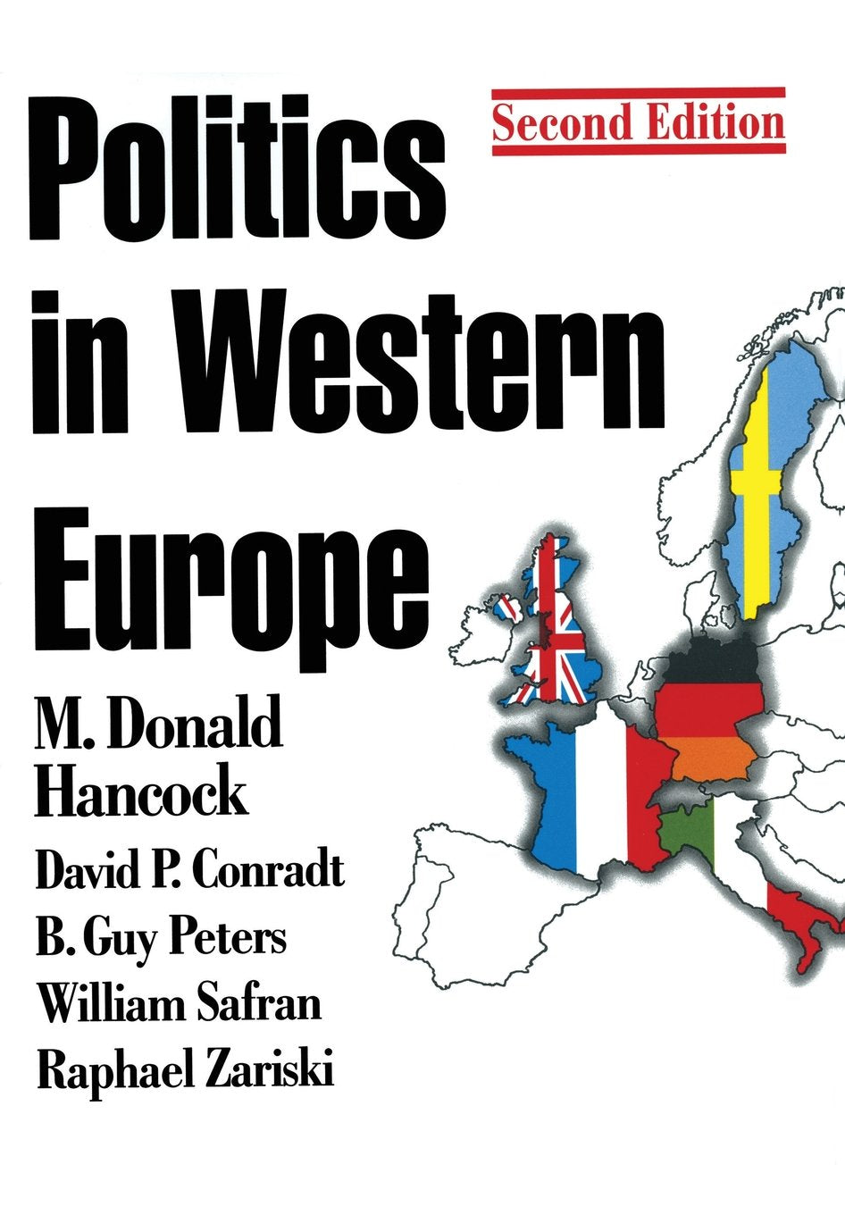 Politics in Western Europe: An Introduction to the Politics of the United Kingdom, France, Germany, Italy, Sweden, and the European Union: United ... Italy, Sweden and the European Community Politics & History