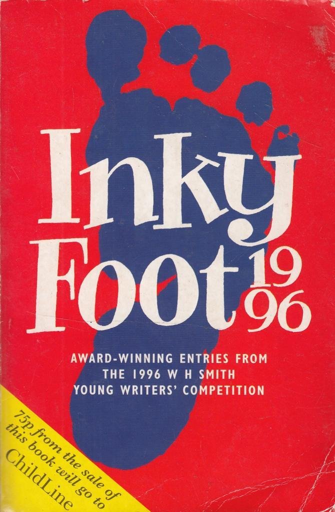 Inky Foot: Award-Winning Entries from the 1996 W.H. Smith Young Writers' Competition Novels & Short Stories