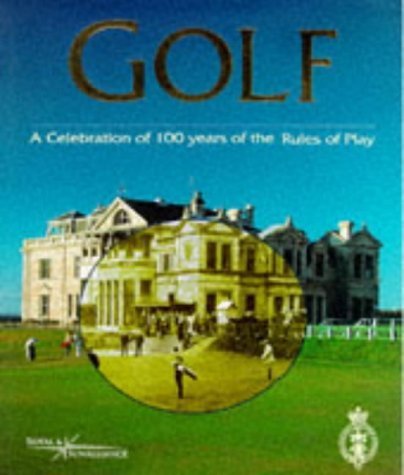 Golf: A Celebration of 100 Years of the Rules of Play Leisure & Fun