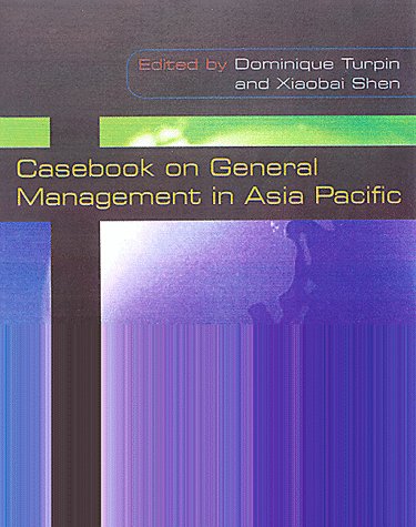 Casebook on General Management in Asia Pacific (Macmillan business) Business, Finance & Career