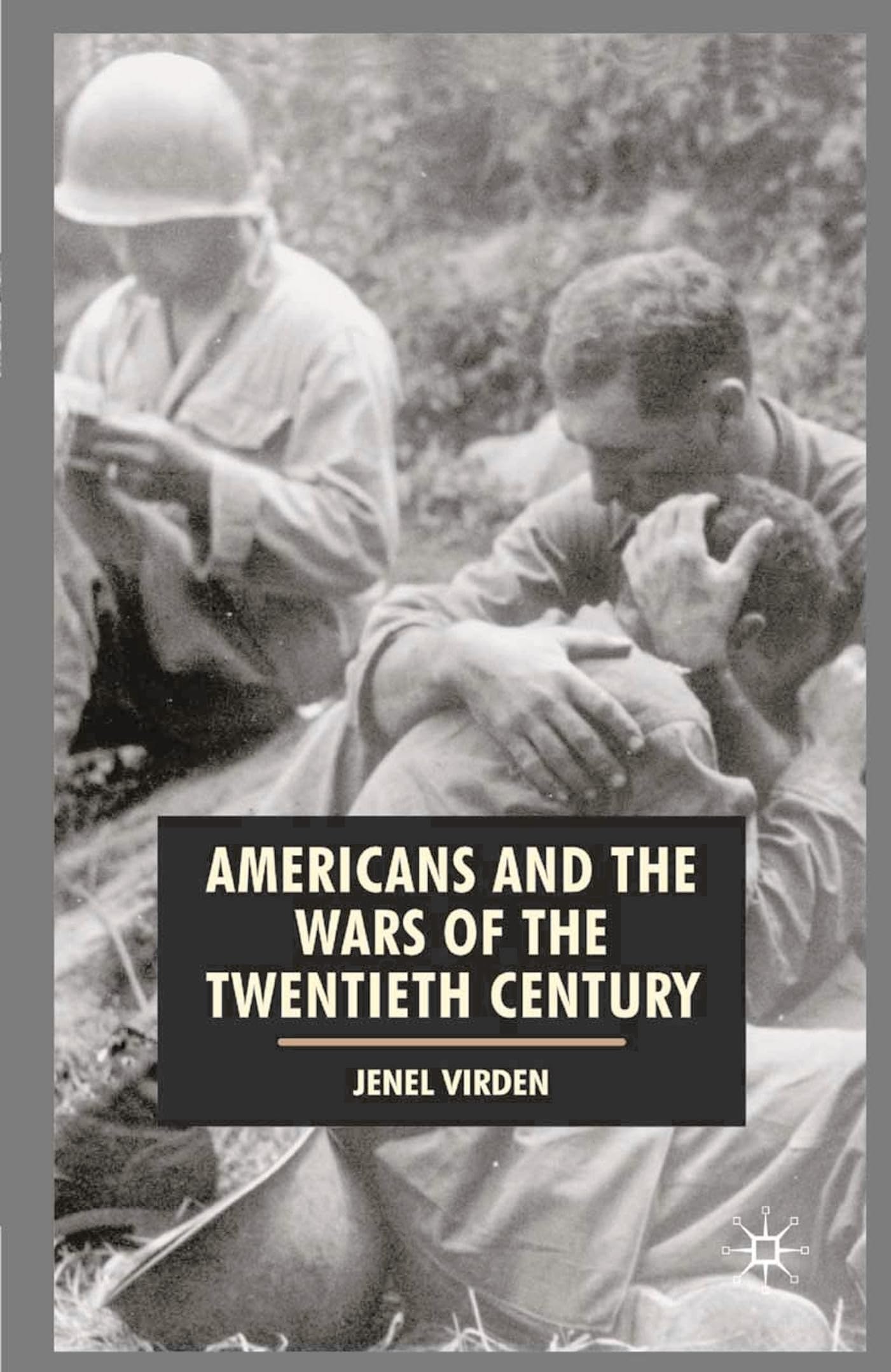 Americans and the Wars of the Twentieth Century Politics & History