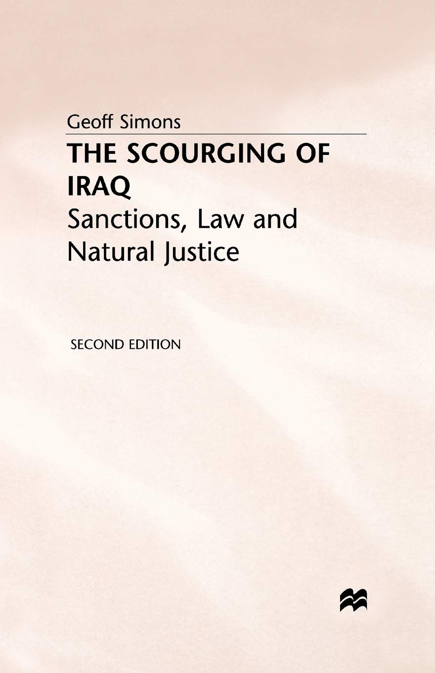 The Scourging of Iraq: Sanctions, Law and Natural Justice book