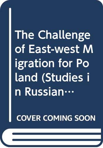 The Challenge of East-west Migration for Poland (Studies in Russian and East European History and Society) Books