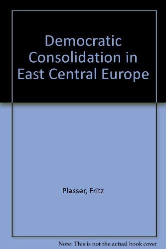 Democratic Consolidation in East Central Europe Social Sciences