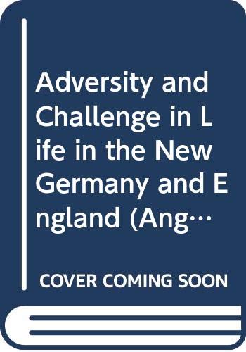 Adversity and Challenge in Life in the New Germany and England (Anglo-German Foundation) Partnership & Love