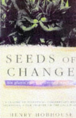 Seeds of Change: Six Plants That Transformed Mankind: Five Plants That Transformed Mankind General education
