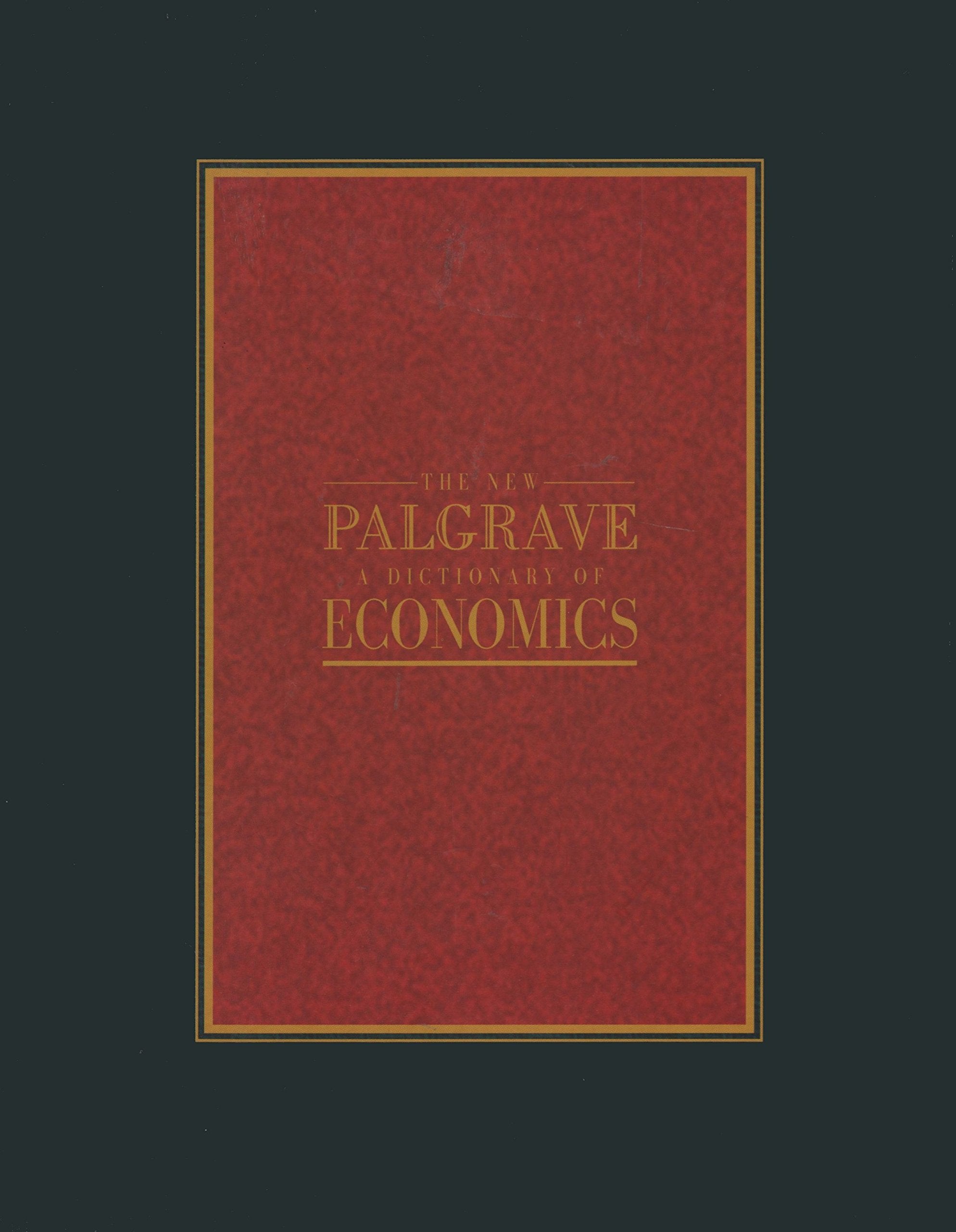The New Palgrave Dictionary of Economics Business, Finance & Career