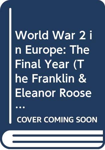 World War 2 in Europe: The Final Year (The Franklin & Eleanor Roosevelt Institute series on diplomatic & economic history) Computer Science