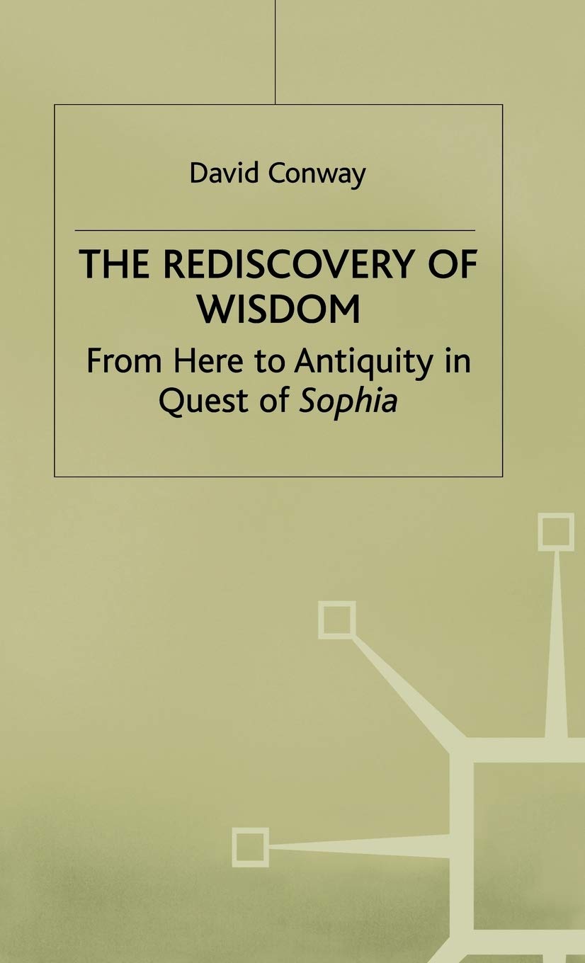 The Rediscovery of Wisdom: From Here to Antiquity in Quest of Sophia book