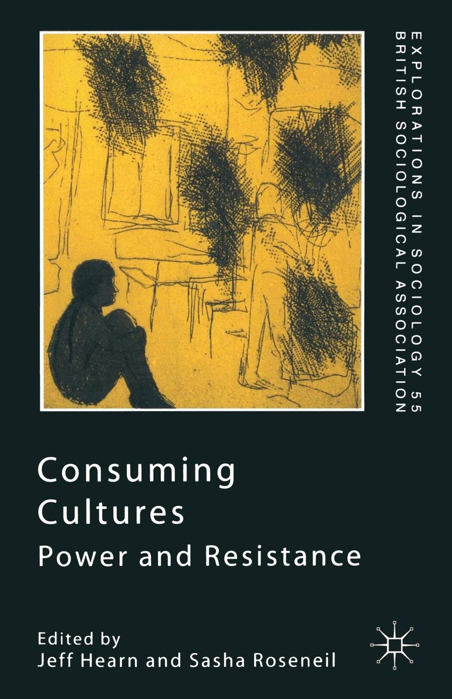 Consuming Cultures: Power and Resistance (Explorations in Sociology.) Law