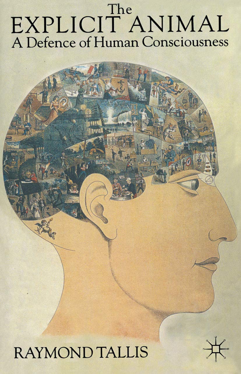 The Explicit Animal: A Defence of Human Consciousness Philosophy