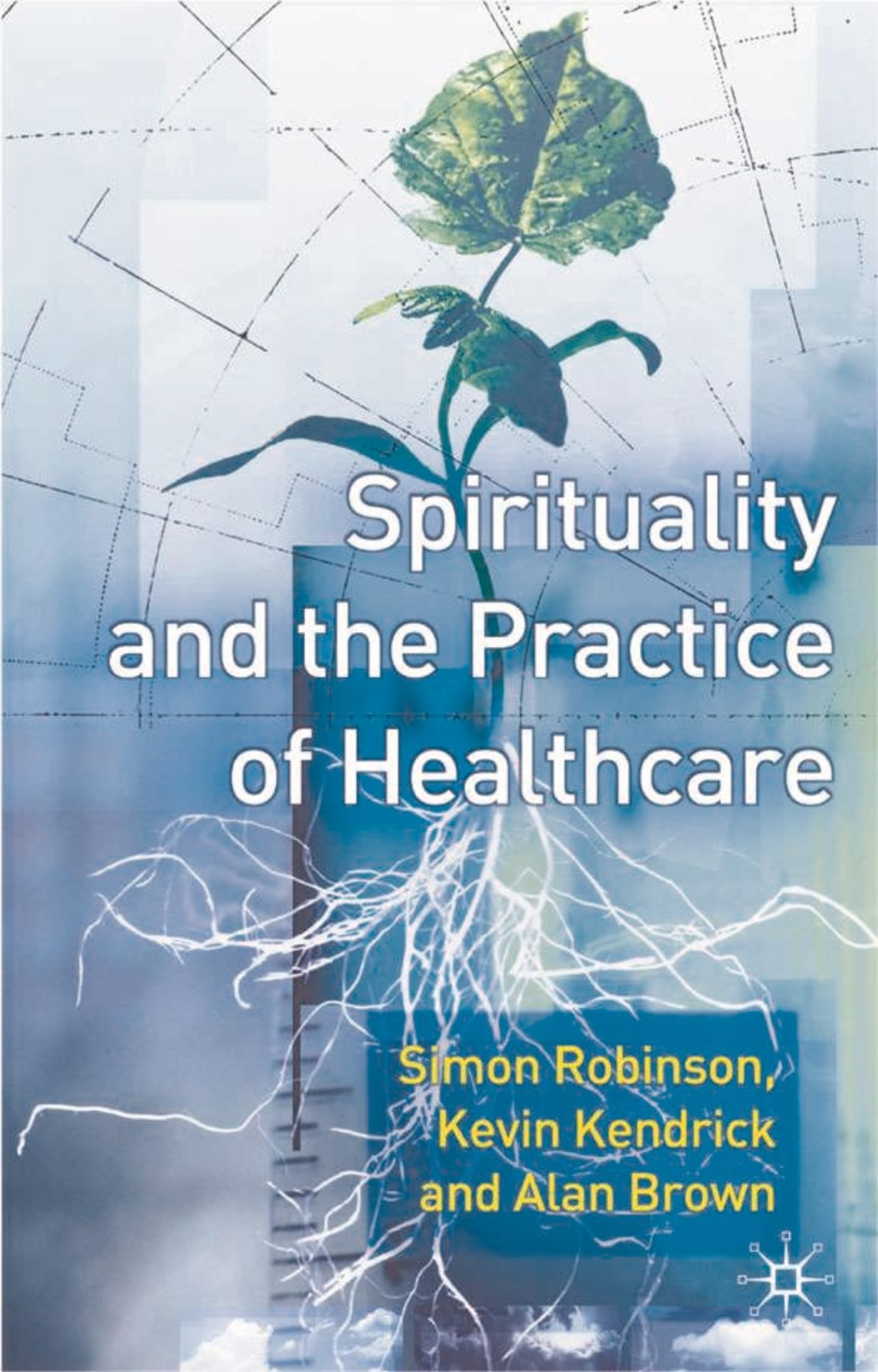Spirituality and the Practice of Health Care Medicine