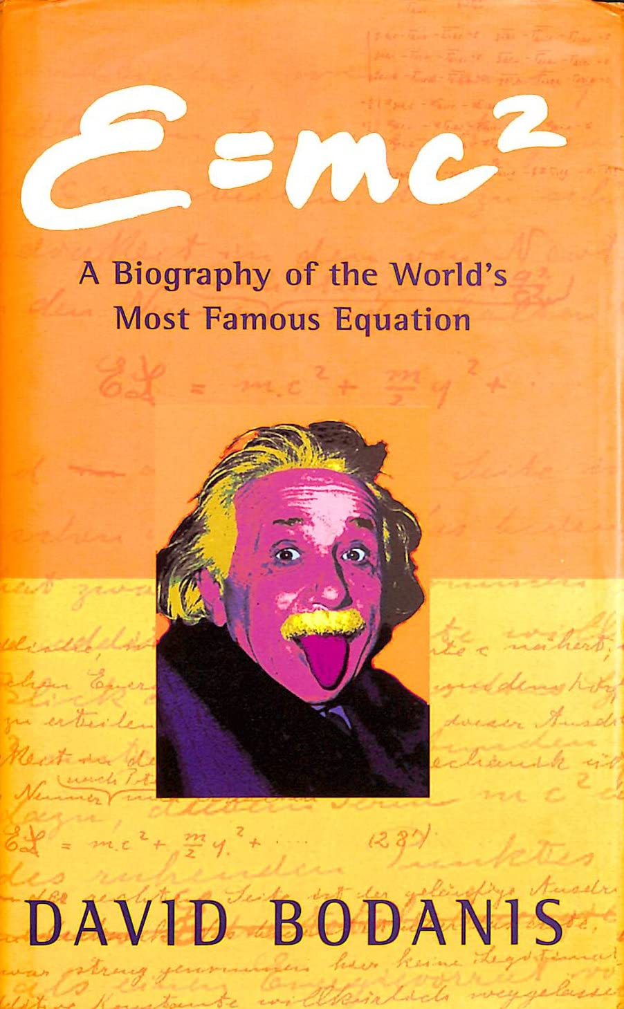 E is mc2: A Biography of the World's Most Famous Equation Natural Sciences