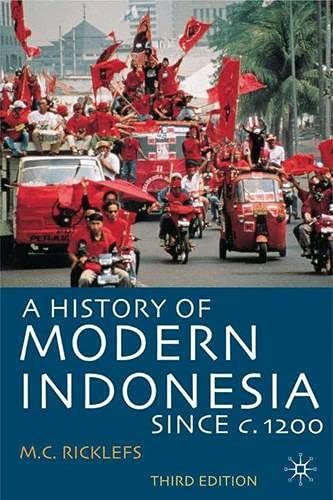 A History of Modern Indonesia Since c.1200 Politics & History