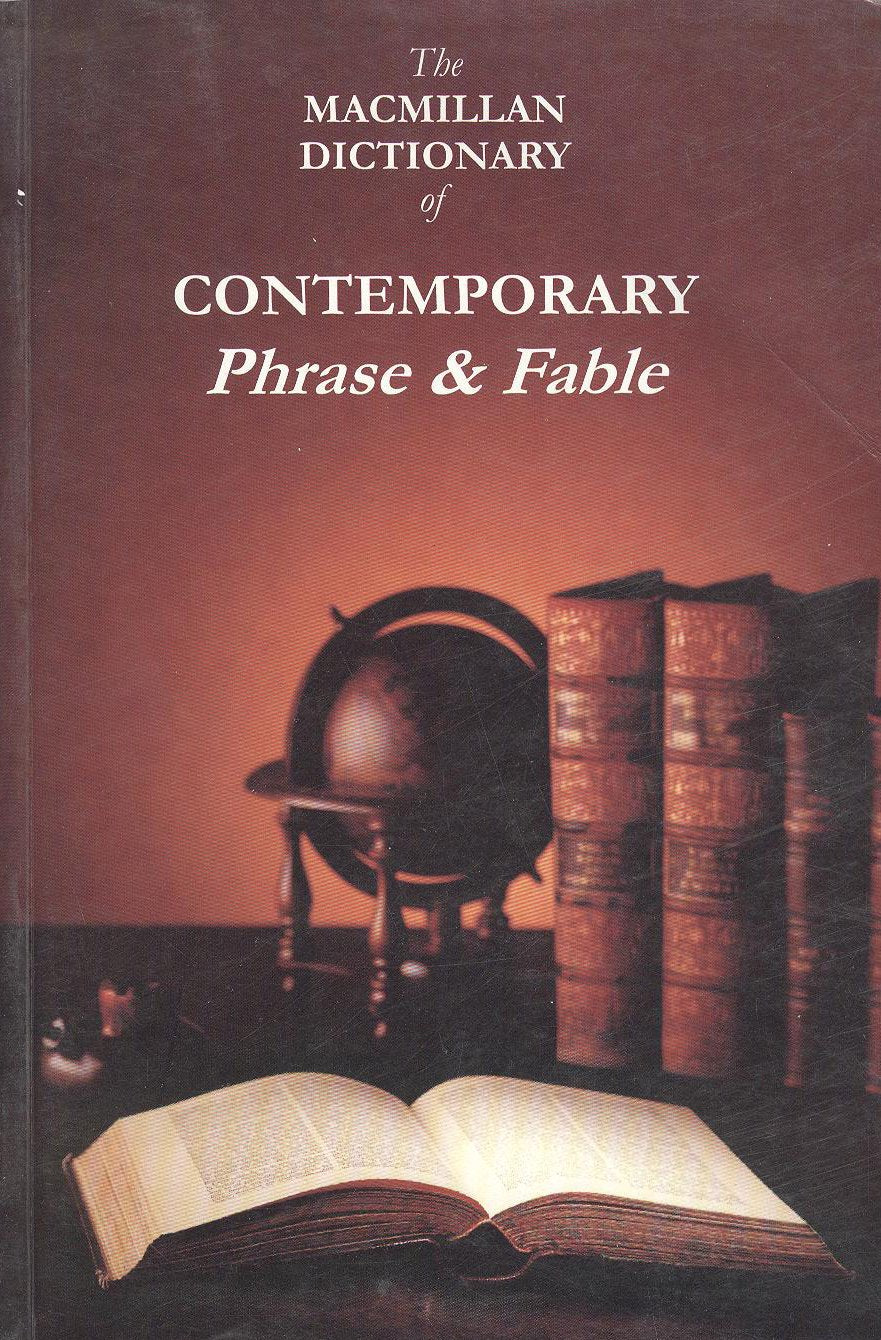 Macmillan Dictionary of Contemporary Phrase & Fable General education