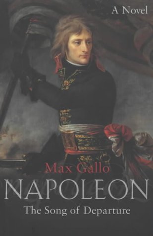 Napoleon 1: The Song of Departure Historical Fiction