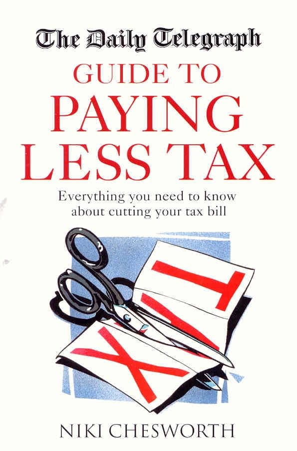 Daily Telegraph Guide to Paying Less Tax Business, Finance & Career