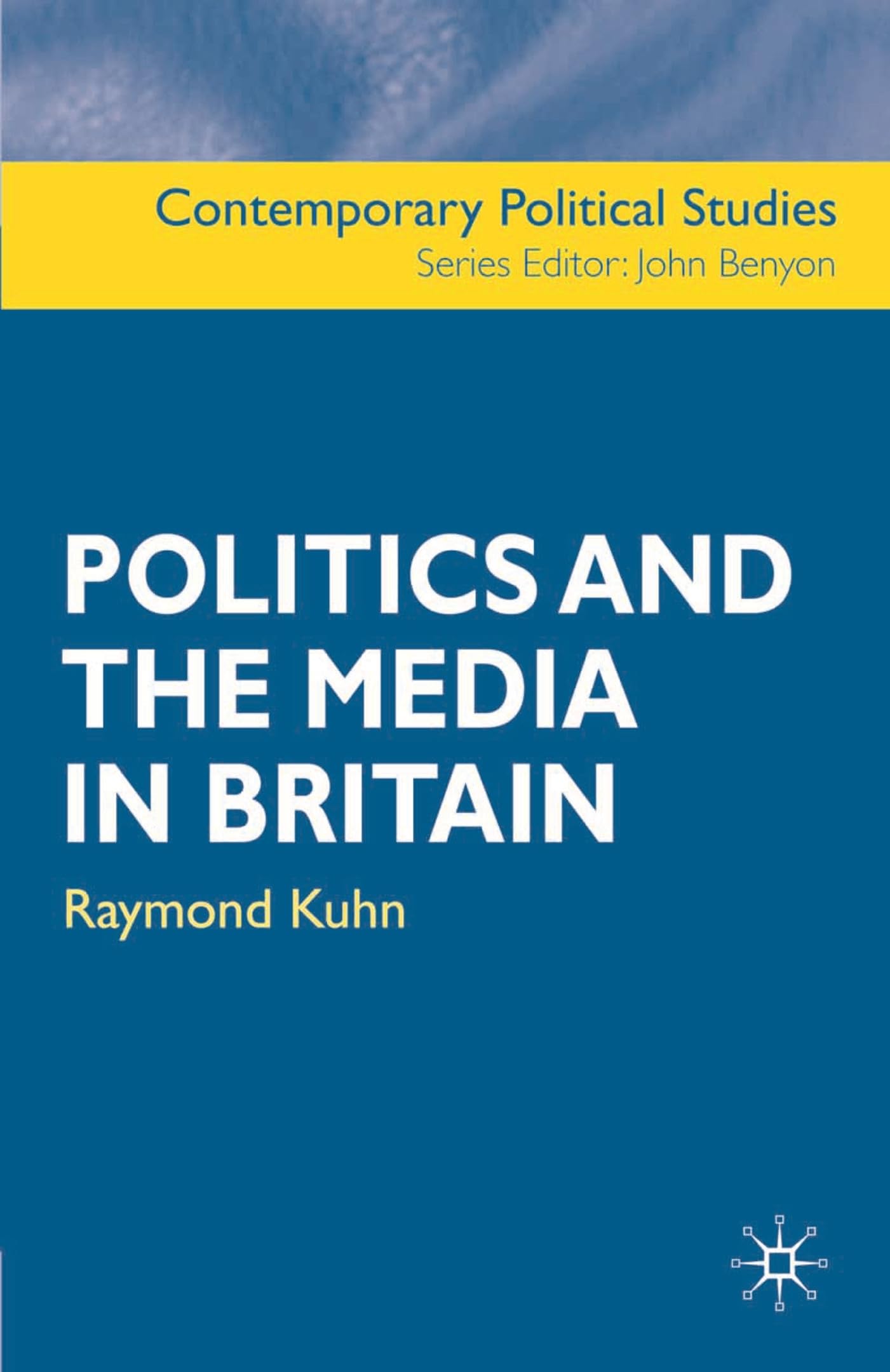 Politics and the Media in Britain book