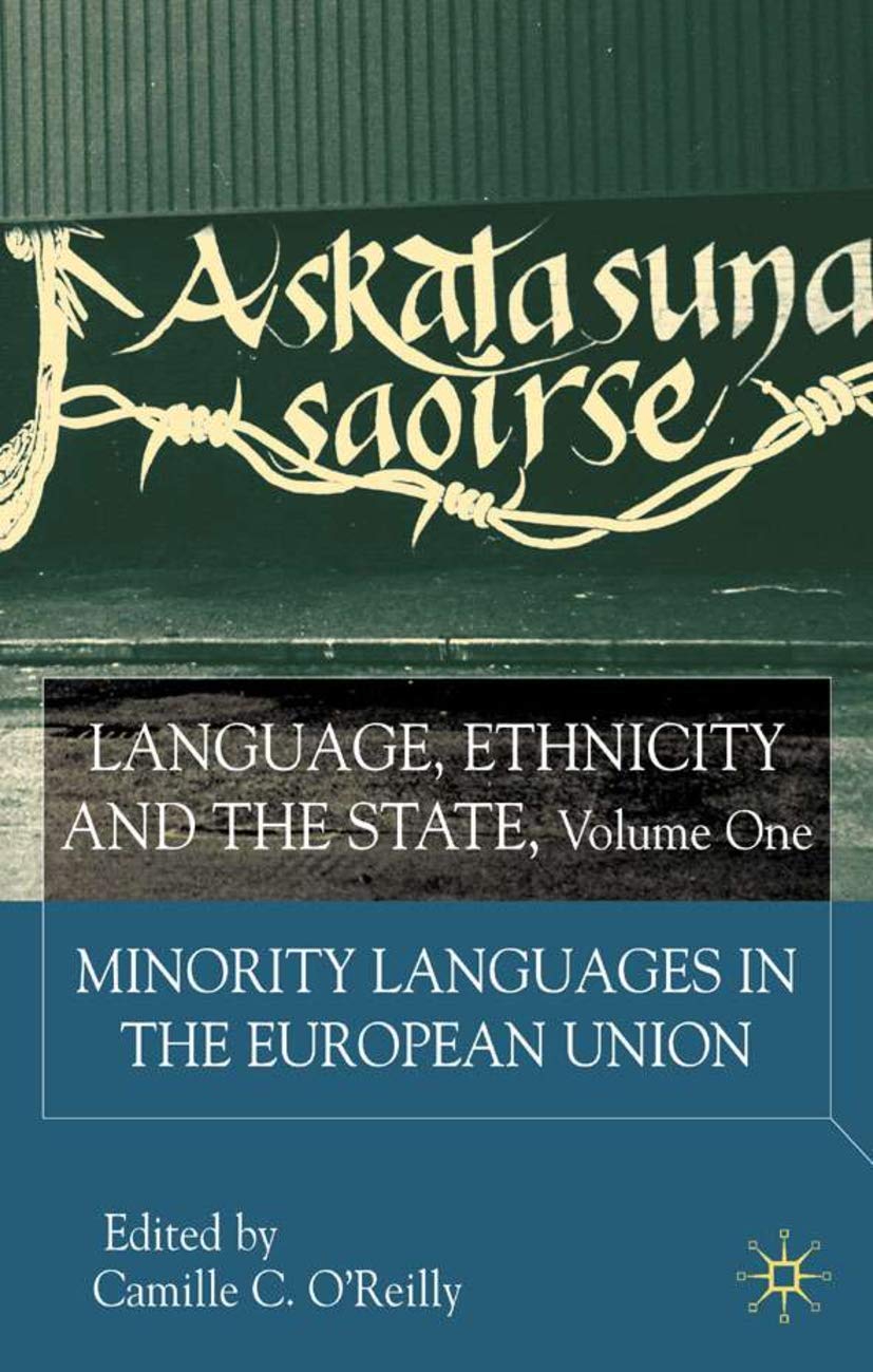 Language, Ethnicity and the State, Volume 1: Minority Languages In The European Union Law