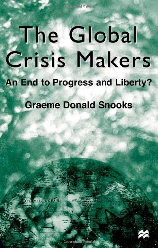 The Global Crisis Makers: An End to Progress and Liberty? Business, Finance & Career