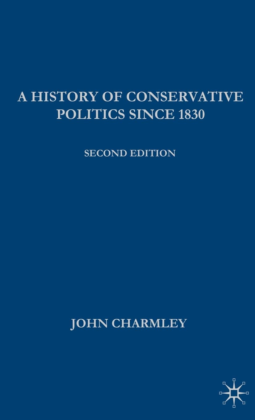A History of Conservative Politics Since 1830 Social Sciences