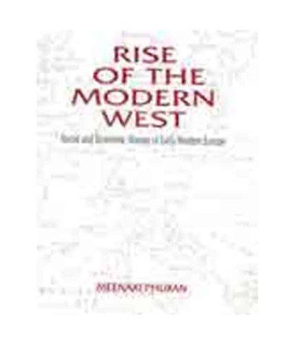 Rise of the Modern West: Social and Economic History of Early Modern Europe Meenaxi Phukan Books