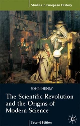 The Scientific Revolution and the Origins of Modern Science (Studies in European History) Business & Technology