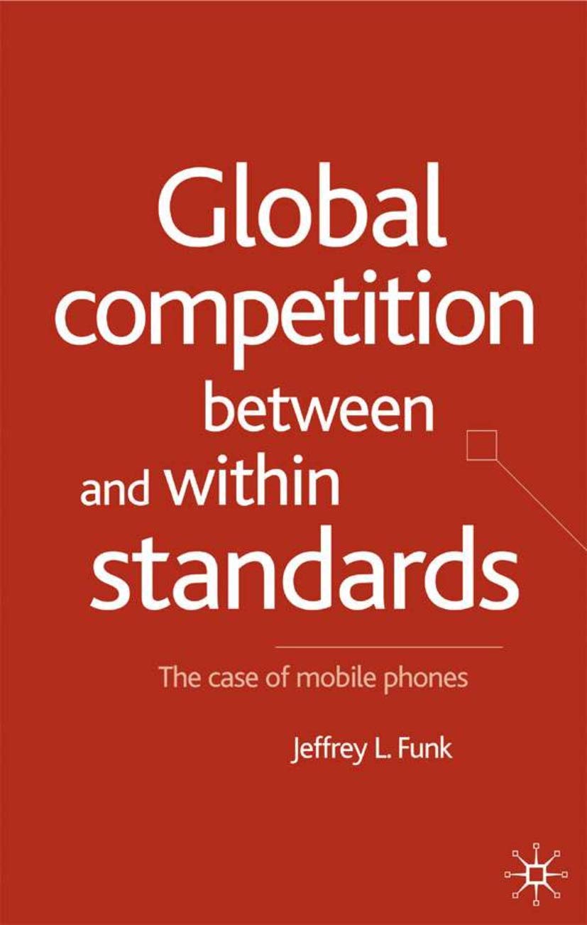 Global Competition Between and Within Standards: The Case of Mobile Phones Law