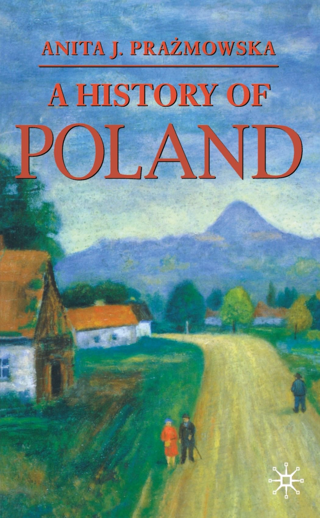 A History of Poland (Palgrave Essential Histories) Politics & History