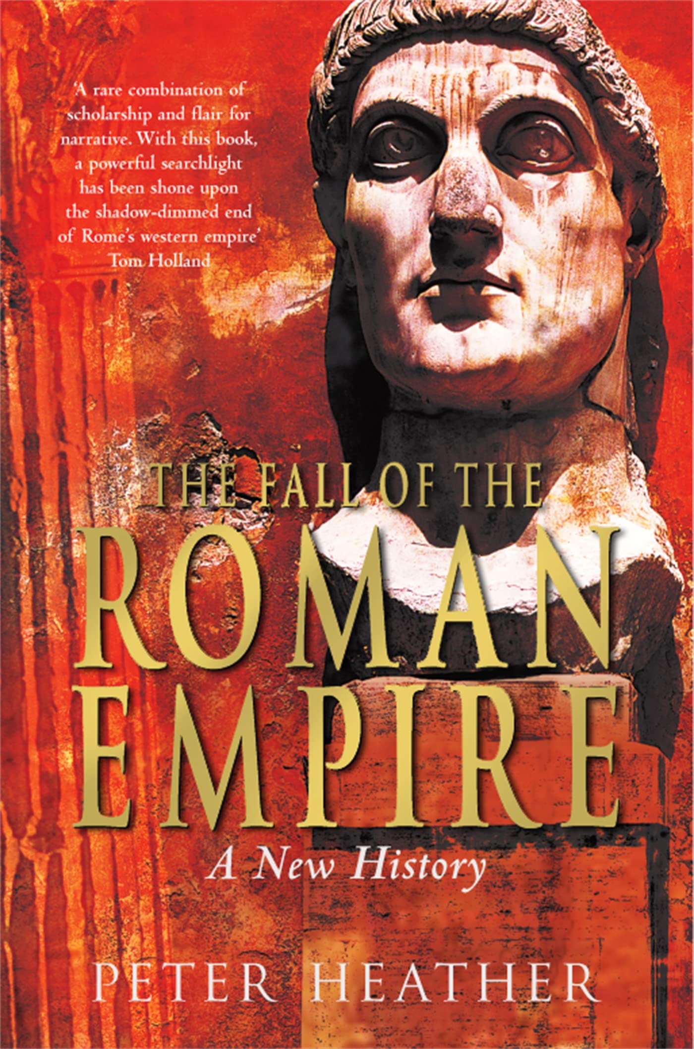 The Fall of the Roman Empire: A New History Politics & History