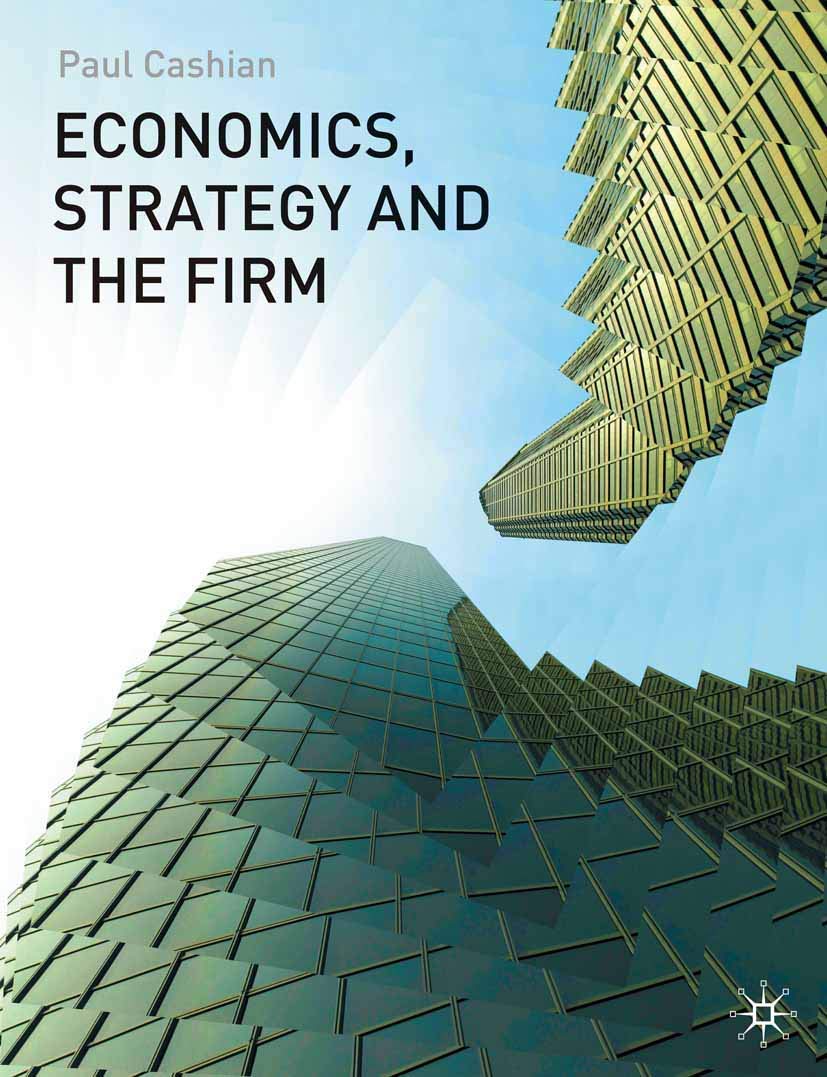 Economics, Strategy And the Firm book