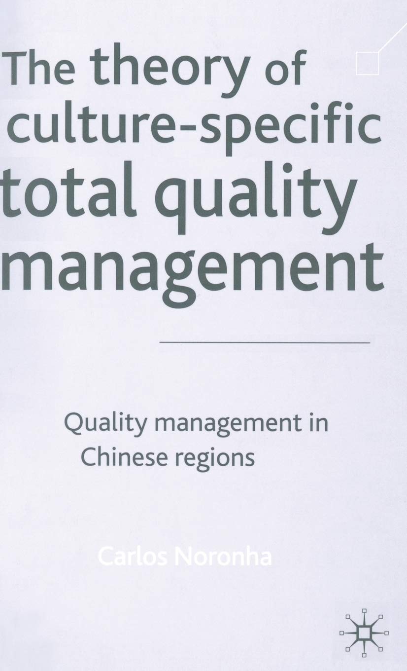 The Theory of Culture-Specific Total Quality Management: Quality Management in Chinese Regions Law