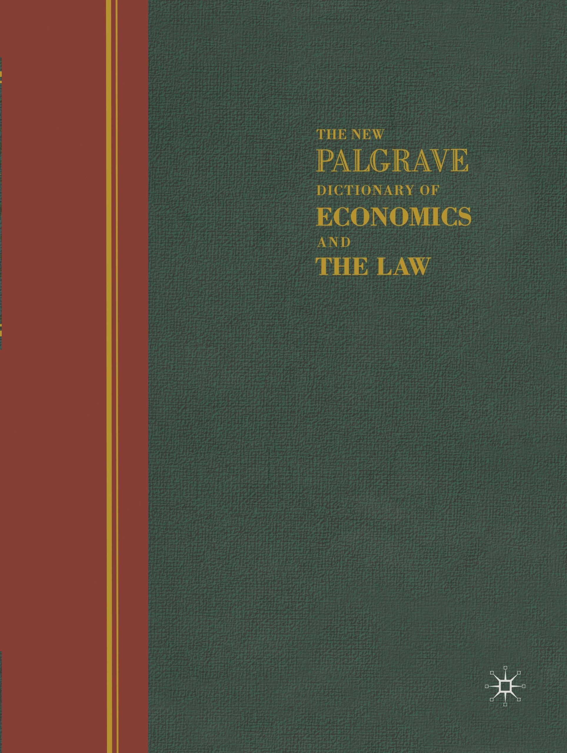 The New Palgrave Dictionary of Economics and the Law: Three Volume Set Law