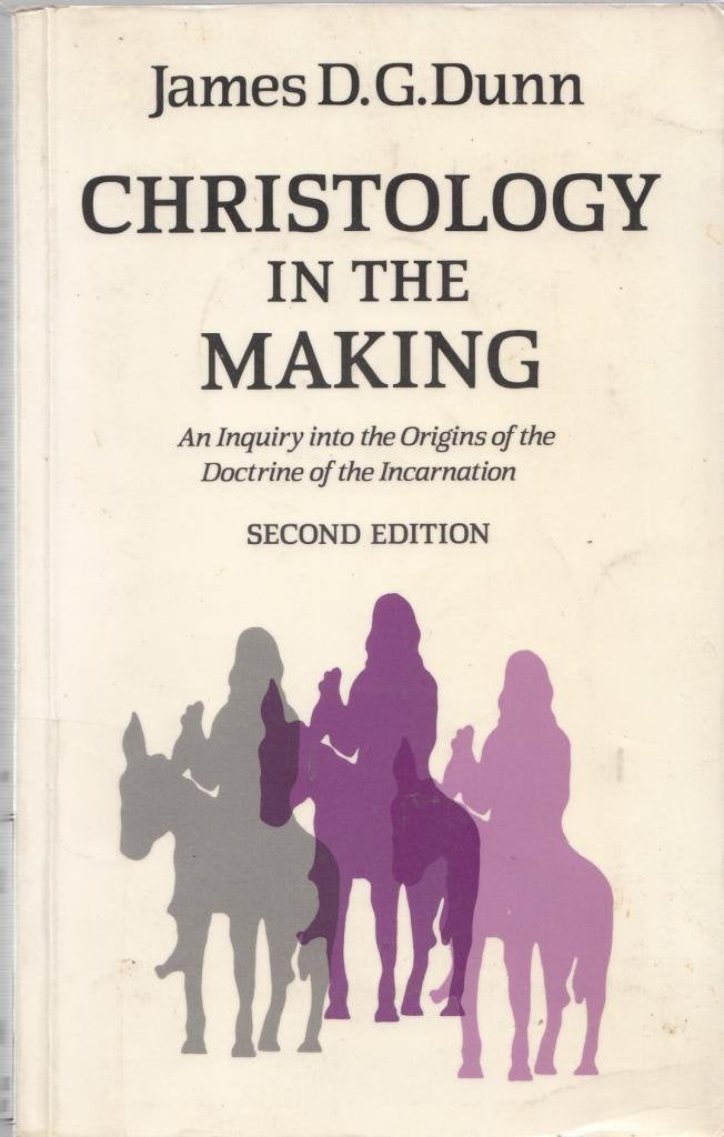 Christology in the Making: A New Testament Inquiry into the Origins of the Doctrine of the Incarnation Religion & Esotericism