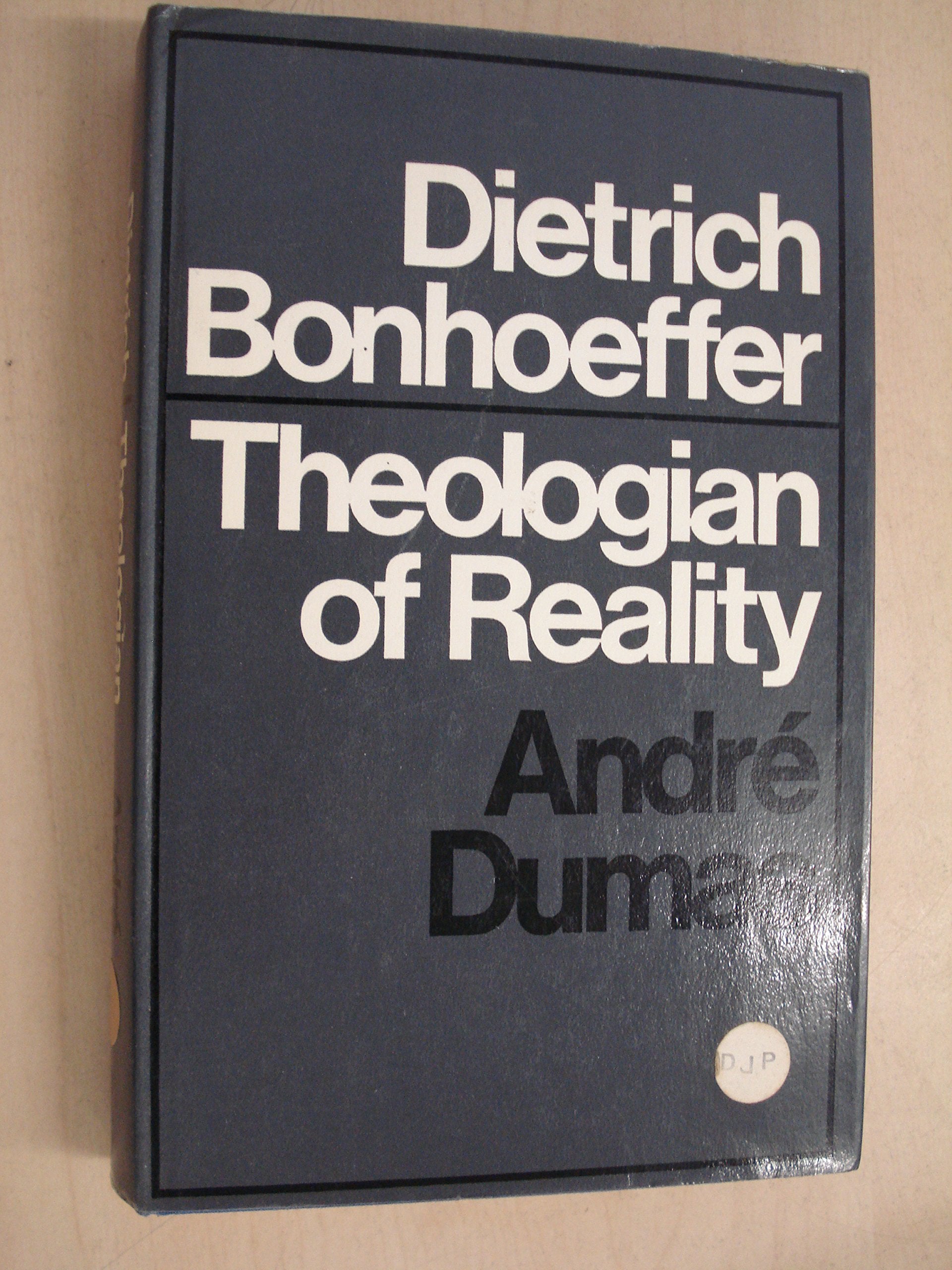 Dietrich Bonhoeffer: Theologian of Reality book
