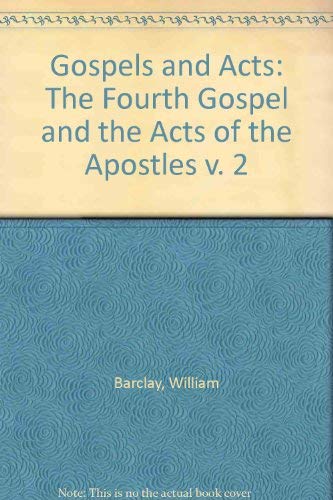 Gospels and Acts: The Fourth Gospel and the Acts of the Apostles v. 2 Books